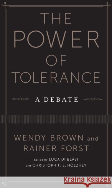 The Power of Tolerance: A Debate Brown, Wendy 9780231170192 John Wiley & Sons - książka