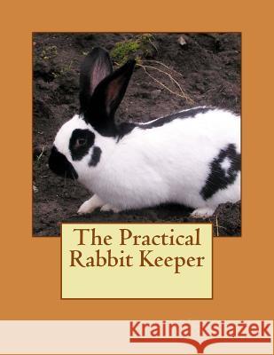 The Practical Rabbit Keeper Cuniculus                                Jackson Chambers 9781514109274 Createspace - książka