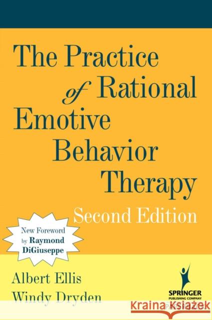 The Practice of Rational Emotive Behavior Therapy Ellis, Albert 9780826122162 Springer Publishing Company - książka