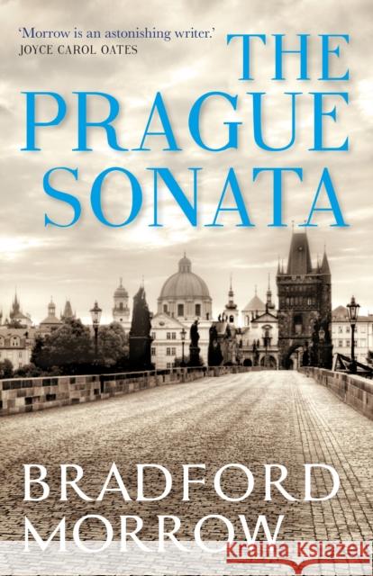 The Prague Sonata Bradford (Author) Morrow 9781611855036 Grove Press / Atlantic Monthly Press - książka