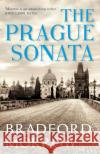 The Prague Sonata Bradford (Author) Morrow 9781611855036 Grove Press / Atlantic Monthly Press