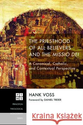 The Priesthood of All Believers and the Missio Dei Hank Voss Daniel Treier 9781498283298 Pickwick Publications - książka