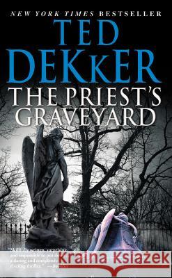 The Priest's Graveyard Ted Dekker 9780892968251 Center Street - książka