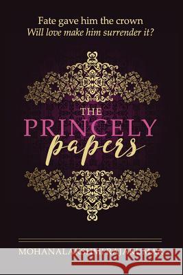 The Princely Papers Mohanalakshmi Rajakumar 9781724658319 Createspace Independent Publishing Platform - książka