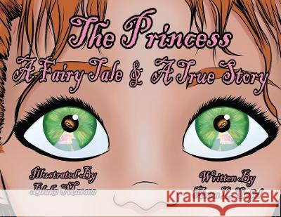 The Princess: A Fairy Tale & A True Story Anna L Sobol Blake Marsee  9781954978768 Skippy Creek - książka