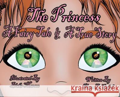 The Princess: A Fairy Tale & A True Story Anna L Sobol Blake Marsee  9781954978775 Skippy Creek - książka