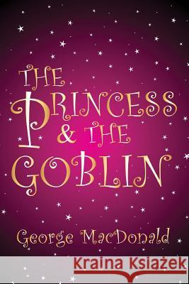 The Princess and the Goblin: [Illustrated edition] Smith, Jessie Willcox 9781494910198 Createspace - książka