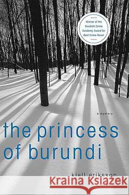 The Princess of Burundi: A Mystery Kjell Eriksson Ebba Segerberg 9780312327682 St. Martin's Minotaur - książka