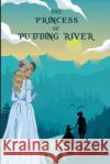 The Princess of Pudding River Ken Lord 9781716587238 Lulu.com