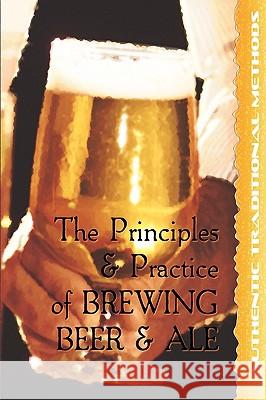 The Principles and Practice of Brewing Beer and Ale Walter J. Sykes David G. Smith 9781934939239 Wexford College Press - książka