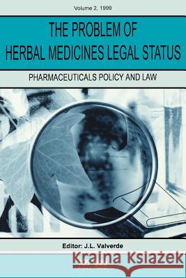The Problem of Herbal Medicines Legal Status John Luis Brady 9781586030056 IOS Press - książka