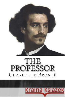 The Professor Charlotte Bronte 9781502835543 Createspace - książka