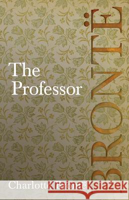 The Professor Charlotte Bronte 9781528703802 Classic Books Library - książka