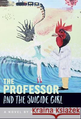 The Professor And The Suicide Girl Totem, Nick 9781943564026 Lucengeist Literary Press LLC - książka