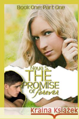 The Promise of Forever: Book One: Part One Naya S 9781499192346 Createspace - książka