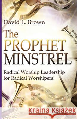 The Prophet-Minstrel David Lee Brown 9780984533411 Psalm of David Publishing Company - książka