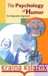 The Psychology of Humor: An Integrative Approach Martin, Rod A. 9780123725646 Academic Press