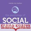 The Psychology of Social Media Ciaran McMahon Joe Penn  9781003012030 Taylor & Francis Ltd