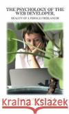 The Psychology of the Web Developer: Reality of a Female Freelancer Maisa Imamovic   9789492302885 Instituut Voor Netwerkcultuur