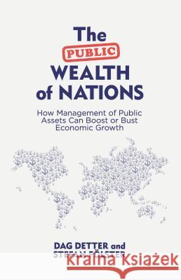 The Public Wealth of Nations: How Management of Public Assets Can Boost or Bust Economic Growth Detter Dag 9781137519849 PALGRAVE MACMILLAN - książka