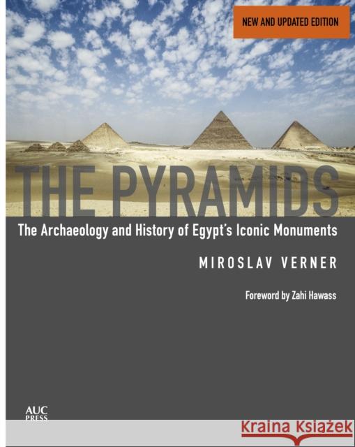 The Pyramids (New and Revised): The Archaeology and History of Egypt's Iconic Monuments Miroslav Verner Steven Rendall Zahi Hawass 9789774169885 American University in Cairo Press - książka