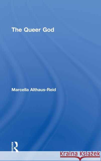 The Queer God Marcella Althaus-Reid 9780415323239 Routledge - książka