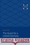 The Quest for a United Germany Ferenc Albert Vali 9781421433677 Johns Hopkins University Press