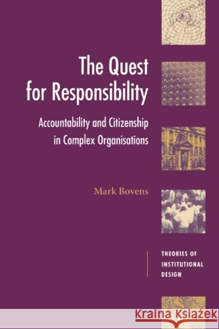 The Quest for Responsibility: Accountability and Citizenship in Complex Organisations Bovens, Mark 9780521628983 Cambridge University Press - książka