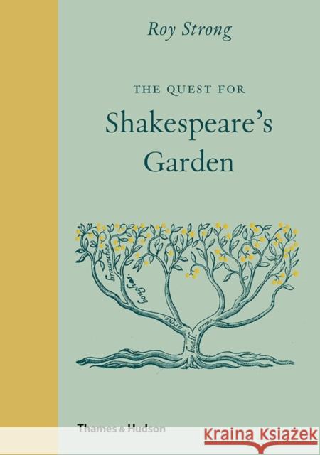 The Quest for Shakespeare's Garden Roy Strong 9780500252246 Thames & Hudson - książka