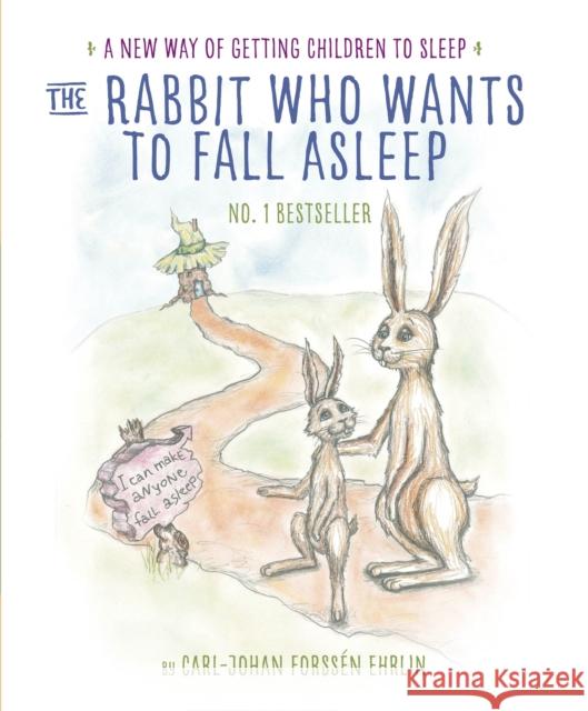 The Rabbit Who Wants to Fall Asleep: A New Way of Getting Children to Sleep Carl-Johan Forssen Ehrlin 9780241255162 Penguin Random House Children's UK - książka