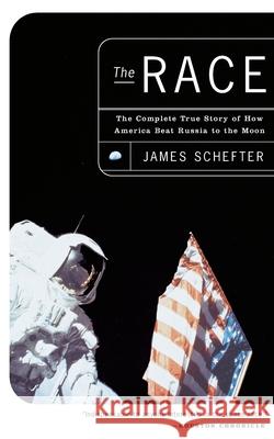 The Race: The Complete True Story of How America Beat Russia to the Moon James Schefter 9780385492546 Anchor Books - książka