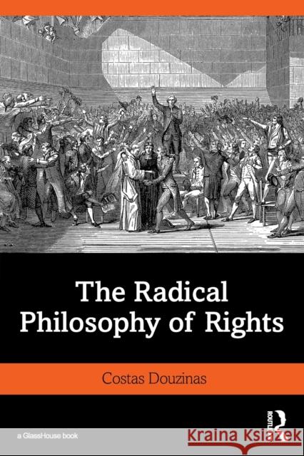 The Radical Philosophy of Rights Costas Douzinas 9781138025103 Routledge - książka
