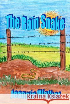 The Rain Snake: A true story of love, faith and trust Walker, Jeannie 9781470151362 Createspace - książka
