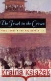 The Raj Quartet, Volume 1: The Jewel in the Crown Volume 1 Scott, Paul 9780226743400 University of Chicago Press
