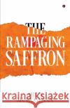 The Rampaging Saffron Arun Murugesan 9781645878766 Notion Press