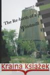The Re-birth of a Windmill: The Swaffham Prior Smock Tower Mill Steven J. Bradley 9781708099343 Independently Published