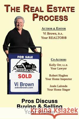 The Real Estate Process: Pros Discuss Buying & Selling Your Home Brown, VI 9781926585772 Ccb Publishing - książka