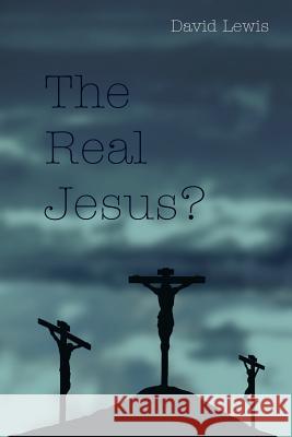 The Real Jesus? David Lewis 9781844018109 New Generation Publishing - książka