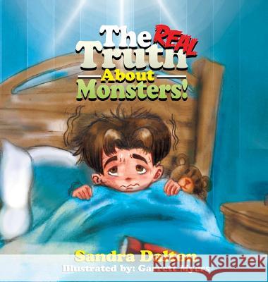 The Real Truth About Monsters Dalton, Sandra 9780997702996 Rapier Publishing Company - książka