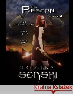 The Reborn #1: Origins: Senshi Frank Schurmanns-Maasen Marcus Porta 9781507612224 Createspace - książka