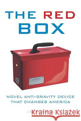 The Red Box: Novel Anti-Gravity Device That Changes America Jason O'Neil 9781504909341 Authorhouse - książka