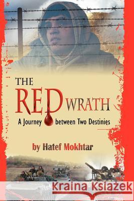 The Red Wrath: A Journey Between Two Destinies Mokhtar, Hatef 9781618974594 Strategic Book Publishing - książka