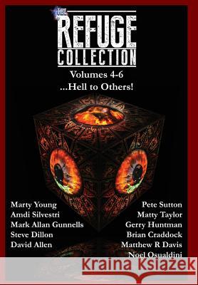 The Refuge Collection...: Hell to Others! Mark Allan Gunnells, Marty Young, Gerry Huntman 9780994592224 Things in the Well - książka