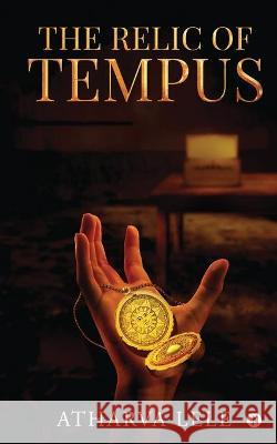 The Relic of Tempus Atharva Lele 9781637816219 Notion Press - książka