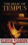 The Relic of Tempus Atharva Lele 9781637816219 Notion Press