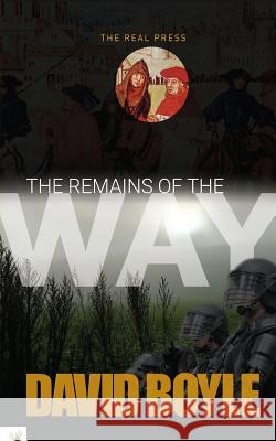 The Remains of the Way David Boyle 9781912119721 Real Press - książka