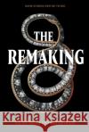 The Remaking: A Novel Clay McLeod Chapman 9781683691570 Quirk Books