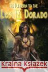 The Return to the Lost El Dorado W. Michael Gazdar Linda Jay 9780964530133 Jmcc