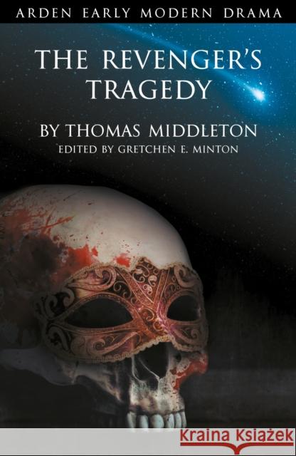 The Revenger's Tragedy Gretchen Minton   9781472520456 Bloomsbury Academic - książka