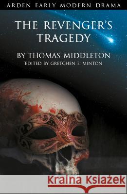 The Revenger's Tragedy Gretchen E. Minton (Montana State University, USA) 9781472520463 Bloomsbury Publishing PLC - książka